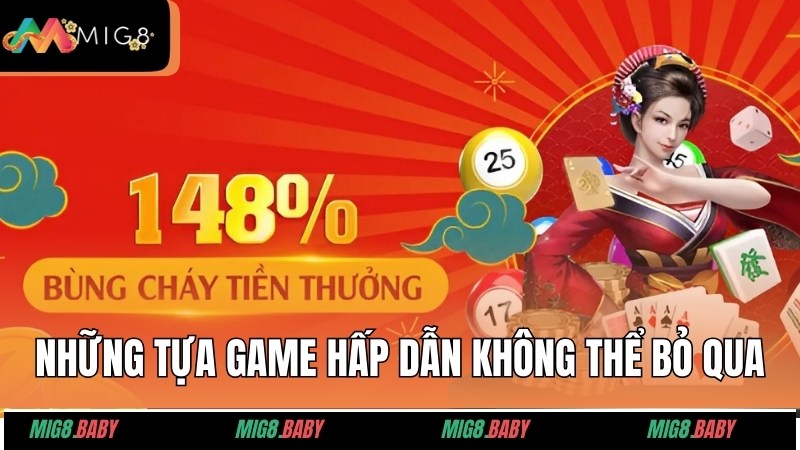 Những tựa game hấp dẫn không thể bỏ qua tại đây