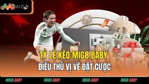 Tỷ Lệ Kèo MIG8.BABY - Khám Phá Những Điều Thú Vị Về Đặt Cược